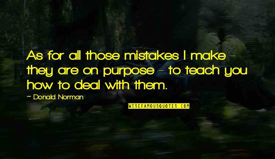I Make Mistakes Quotes By Donald Norman: As for all those mistakes I make -