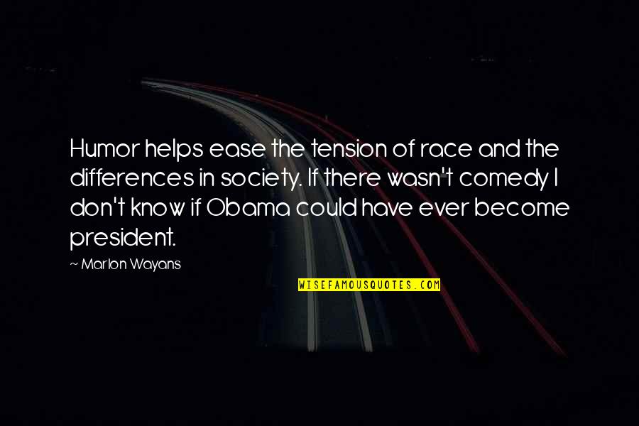 I Married Adventure Osa Johnson Quotes By Marlon Wayans: Humor helps ease the tension of race and