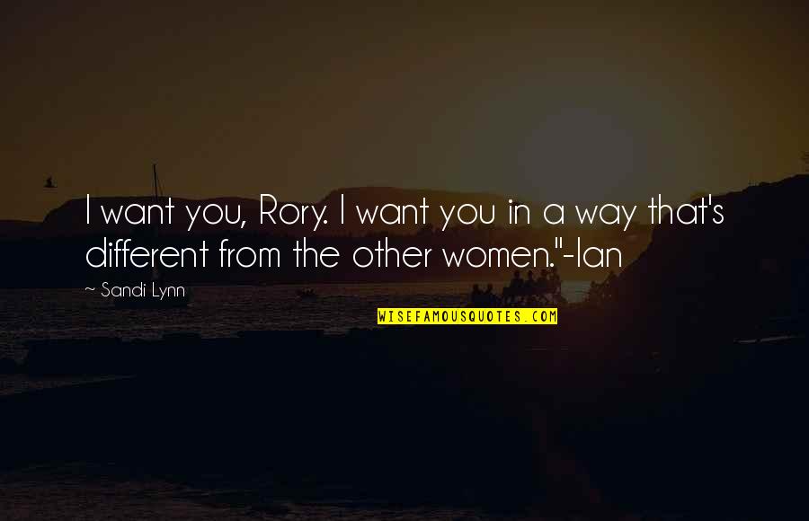 I May Be High Maintenance Quotes By Sandi Lynn: I want you, Rory. I want you in