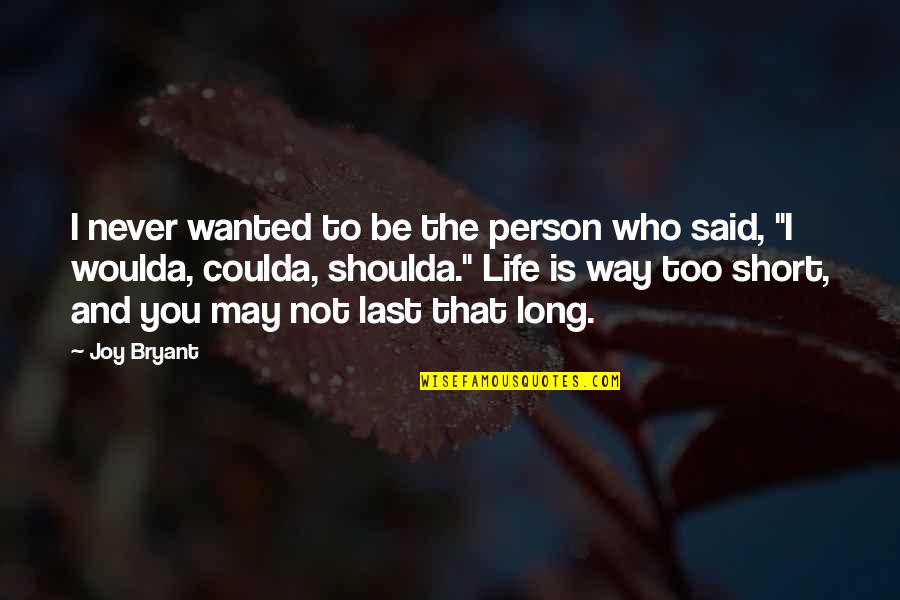 I May Be Short Quotes By Joy Bryant: I never wanted to be the person who