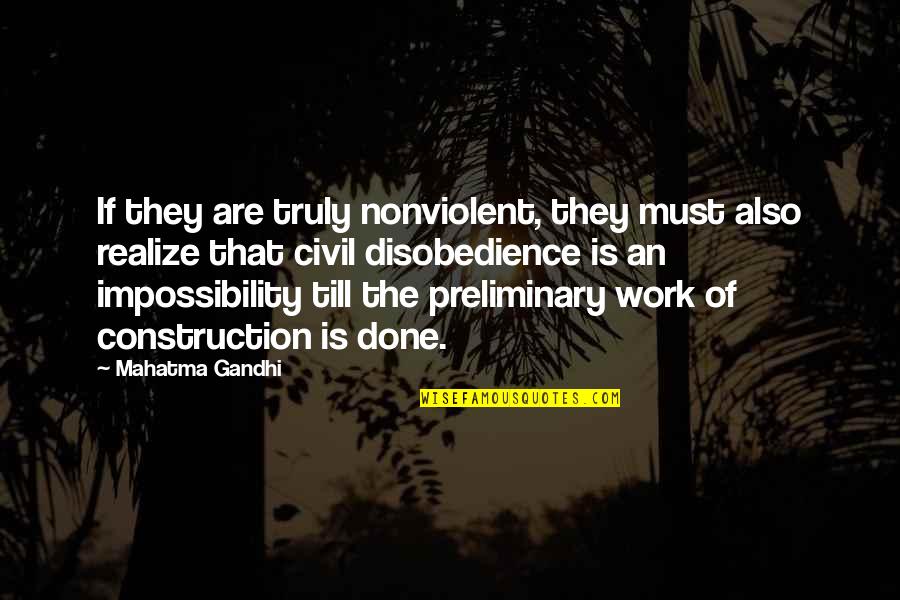 I May Not Be The Prettiest Quotes By Mahatma Gandhi: If they are truly nonviolent, they must also