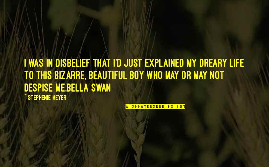 I May Not Beautiful Quotes By Stephenie Meyer: I was in disbelief that I'd just explained