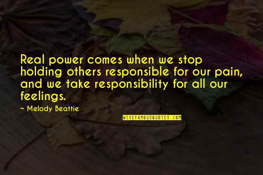 I May Not Have Been Your First Quote Quotes By Melody Beattie: Real power comes when we stop holding others I May Not Have Been Your First Quote Quotes By Melody Beattie: Real power comes when we stop holding others
