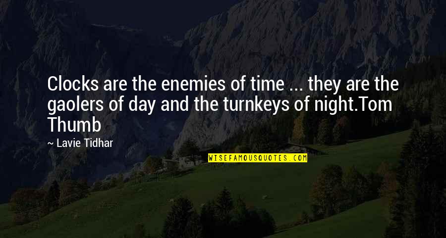 I Met Someone New Quotes By Lavie Tidhar: Clocks are the enemies of time ... they