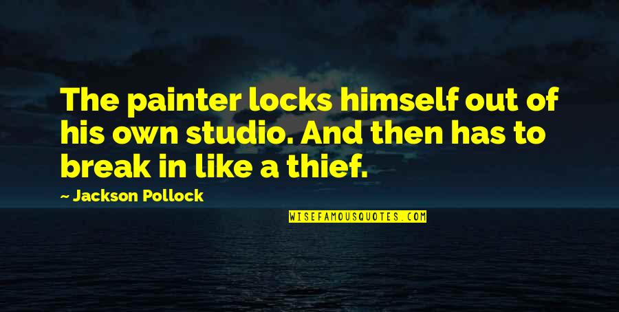 I Might Be Fat Quotes By Jackson Pollock: The painter locks himself out of his own I Might Be Fat Quotes By Jackson Pollock: The painter locks himself out of his own