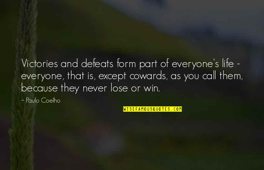 I Miss Everyone Quotes By Paulo Coelho: Victories and defeats form part of everyone's life