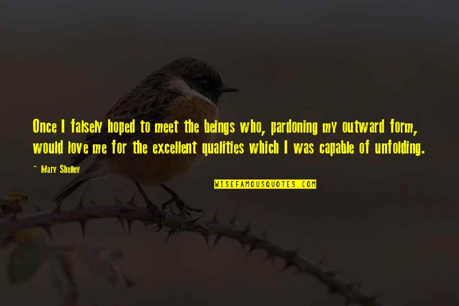 I Miss Going To School Quotes By Mary Shelley: Once I falsely hoped to meet the beings