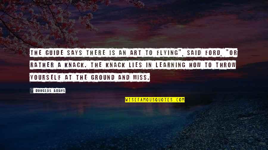 I Miss How We Were Quotes By Douglas Adams: The Guide says there is an art to I Miss How We Were Quotes By Douglas Adams: The Guide says there is an art to