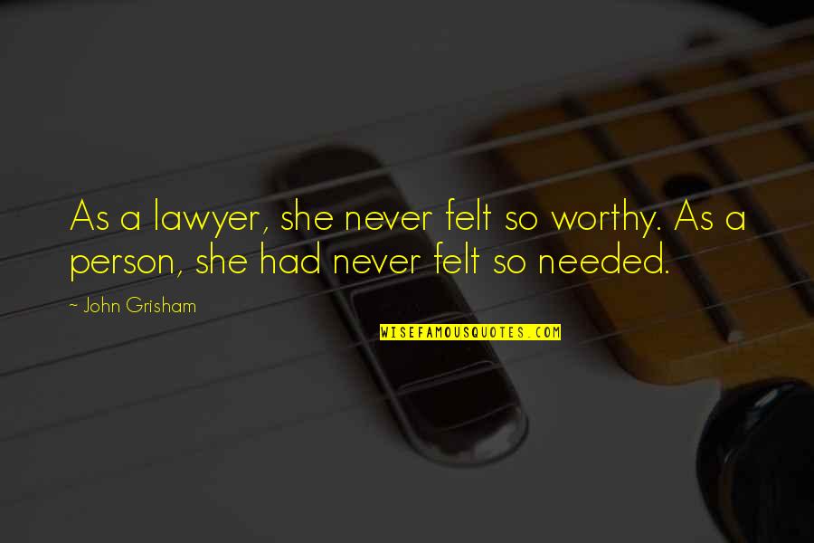 I Miss Talking To You Quotes By John Grisham: As a lawyer, she never felt so worthy.