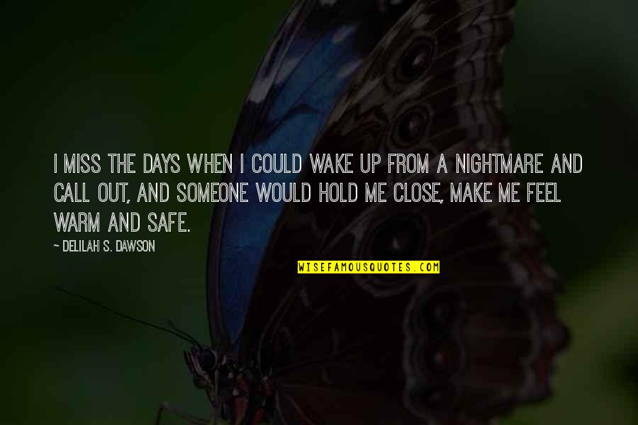 I Miss Those Days Quotes By Delilah S. Dawson: I miss the days when I could wake