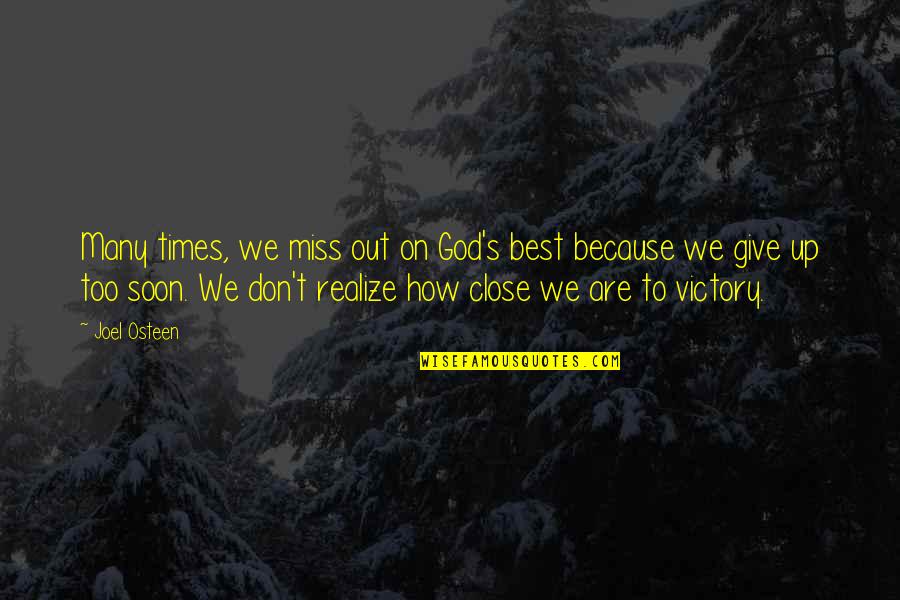 I Miss Those Times Quotes By Joel Osteen: Many times, we miss out on God's best