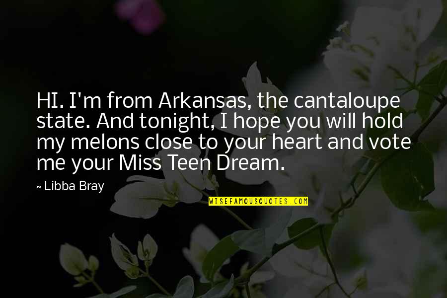 I Miss You And Me Quotes By Libba Bray: HI. I'm from Arkansas, the cantaloupe state. And