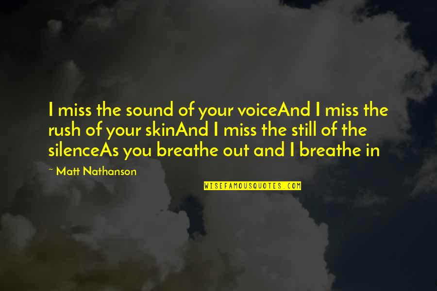I Miss You And Quotes By Matt Nathanson: I miss the sound of your voiceAnd I