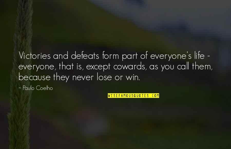 I Miss You Because Quotes By Paulo Coelho: Victories and defeats form part of everyone's life