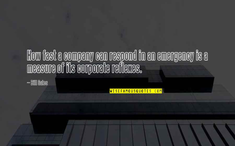 I Miss You Every Night Quotes By Bill Gates: How fast a company can respond in an