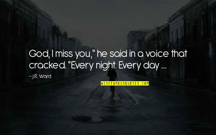 I Miss You In Quotes By J.R. Ward: God, I miss you," he said in a