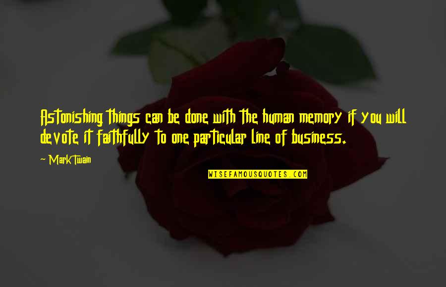 I Miss You In Spanish Quotes By Mark Twain: Astonishing things can be done with the human