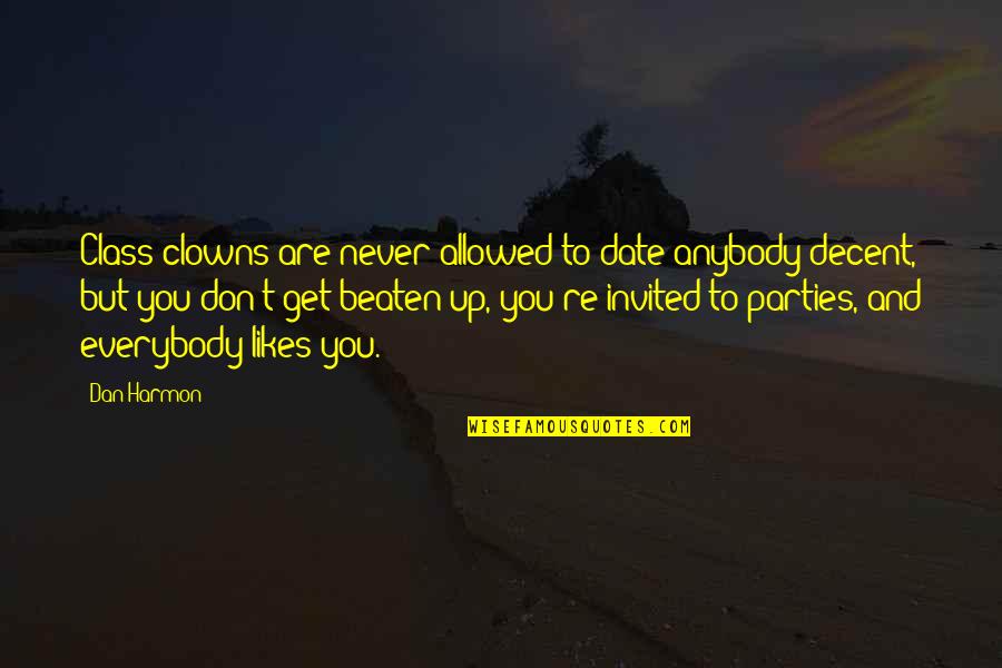 I Miss You My Husband Quotes By Dan Harmon: Class clowns are never allowed to date anybody