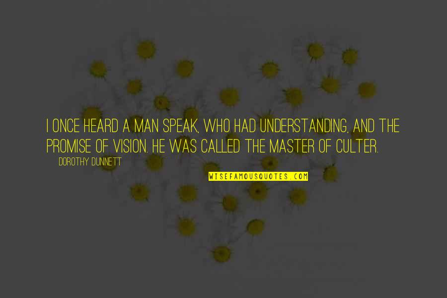 I Miss You Quote Quotes By Dorothy Dunnett: I once heard a man speak, who had I Miss You Quote Quotes By Dorothy Dunnett: I once heard a man speak, who had