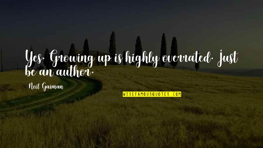 I Miss You Tamil Quotes By Neil Gaiman: Yes. Growing up is highly overrated. Just be I Miss You Tamil Quotes By Neil Gaiman: Yes. Growing up is highly overrated. Just be