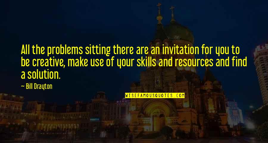 I Miss Your Smell Quotes By Bill Drayton: All the problems sitting there are an invitation I Miss Your Smell Quotes By Bill Drayton: All the problems sitting there are an invitation