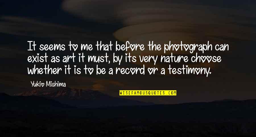 I Need A Massage Quotes By Yukio Mishima: It seems to me that before the photograph I Need A Massage Quotes By Yukio Mishima: It seems to me that before the photograph