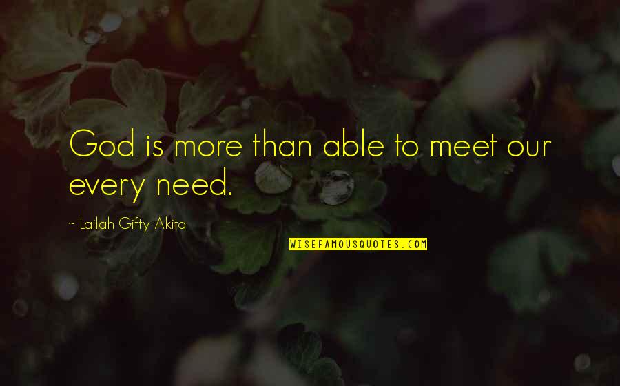 I Need Prayers Quotes By Lailah Gifty Akita: God is more than able to meet our