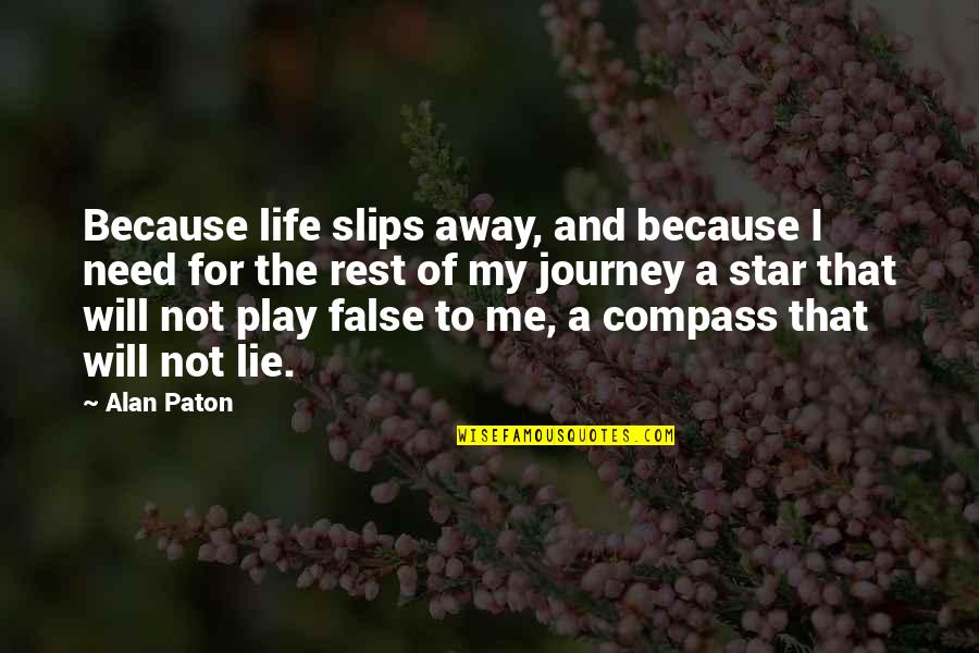 I Need Rest Quotes By Alan Paton: Because life slips away, and because I need