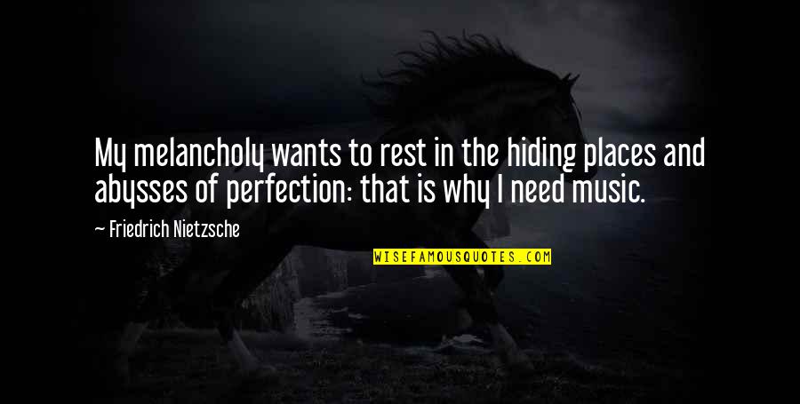 I Need Rest Quotes By Friedrich Nietzsche: My melancholy wants to rest in the hiding