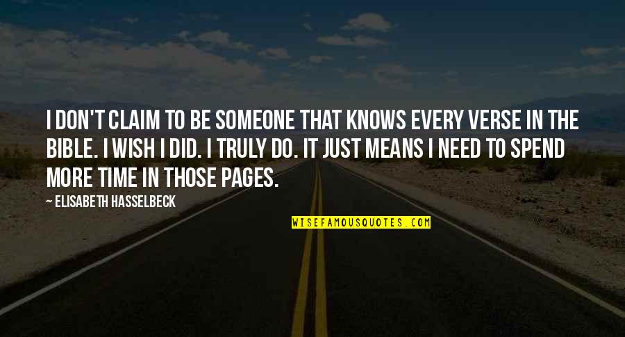 I Need That Someone Quotes By Elisabeth Hasselbeck: I don't claim to be someone that knows