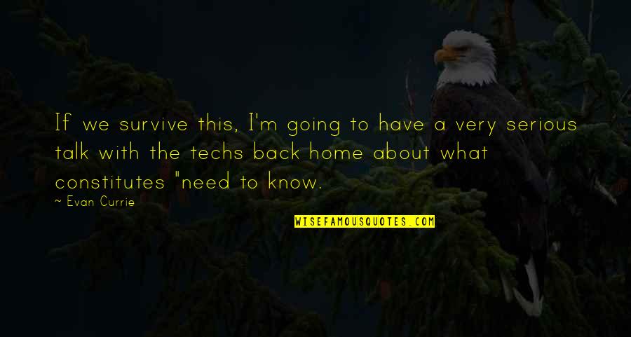 I Need To Talk To U Quotes By Evan Currie: If we survive this, I'm going to have