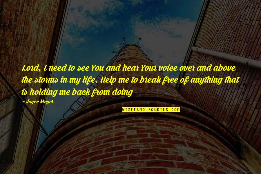 I Need You In Me Quotes By Joyce Meyer: Lord, I need to see You and hear