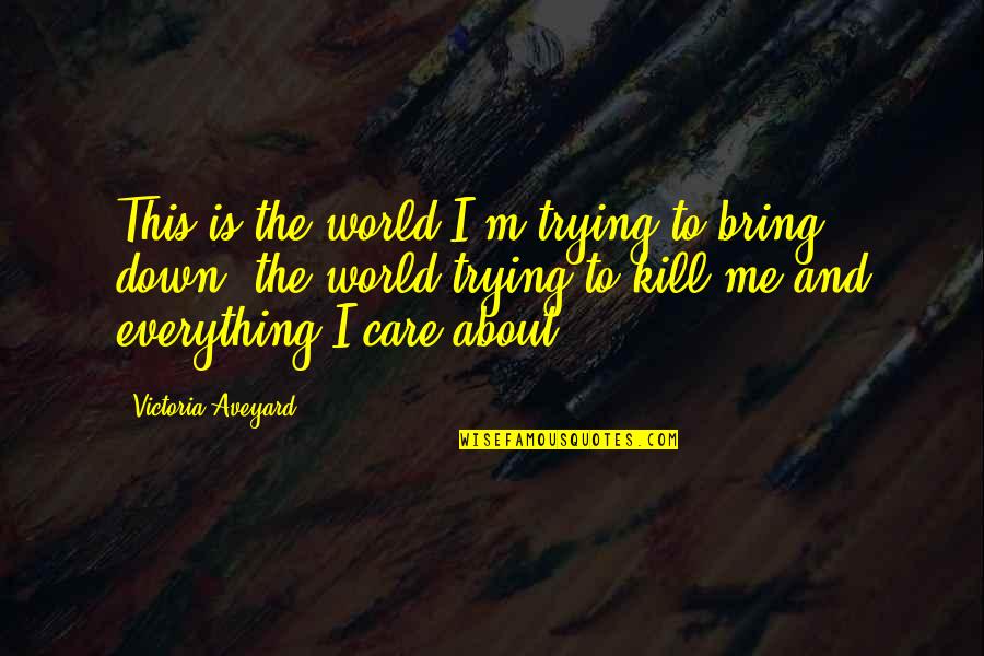 I Never Leave Your Hand Quotes By Victoria Aveyard: This is the world I'm trying to bring I Never Leave Your Hand Quotes By Victoria Aveyard: This is the world I'm trying to bring