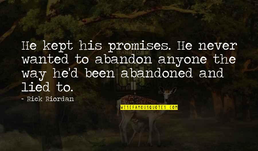 I Never Lied Quotes By Rick Riordan: He kept his promises. He never wanted to