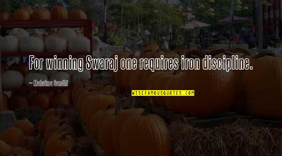 I Never Lose Either I Win Or I Learn Quote Quotes By Mahatma Gandhi: For winning Swaraj one requires iron discipline. I Never Lose Either I Win Or I Learn Quote Quotes By Mahatma Gandhi: For winning Swaraj one requires iron discipline.