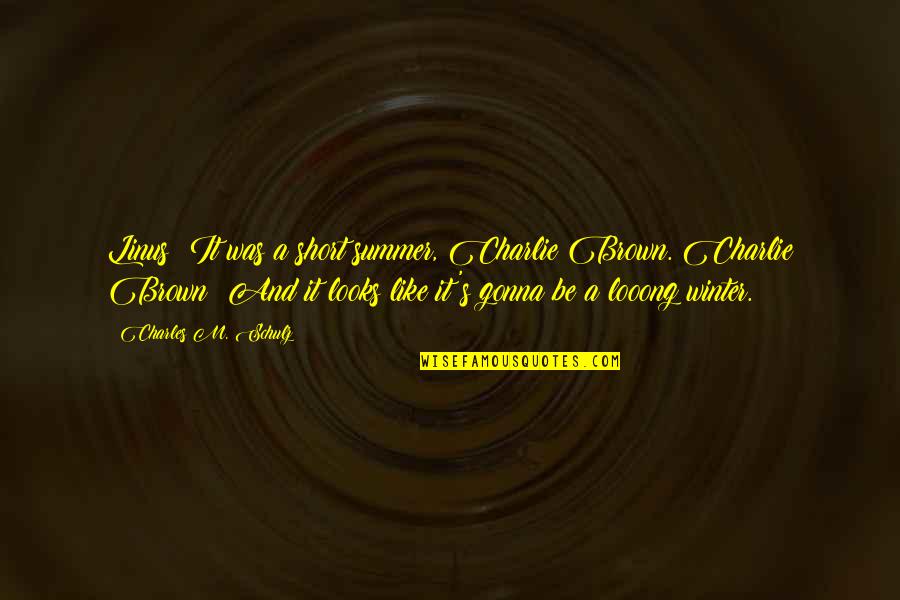I Never Lose I Either Win Or Learn Quote Quotes By Charles M. Schulz: Linus: It was a short summer, Charlie Brown. I Never Lose I Either Win Or Learn Quote Quotes By Charles M. Schulz: Linus: It was a short summer, Charlie Brown.