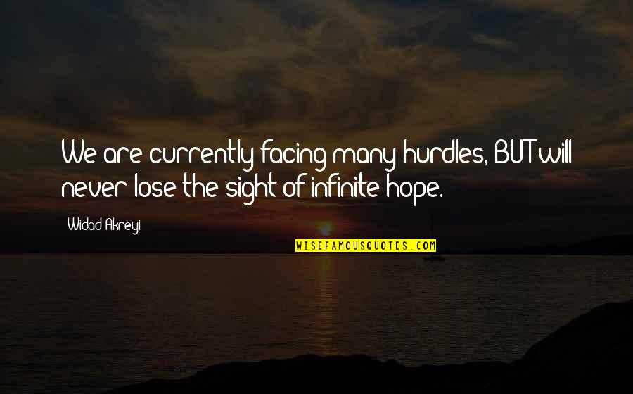 I Never Lose My Hope Quotes By Widad Akreyi: We are currently facing many hurdles, BUT will I Never Lose My Hope Quotes By Widad Akreyi: We are currently facing many hurdles, BUT will