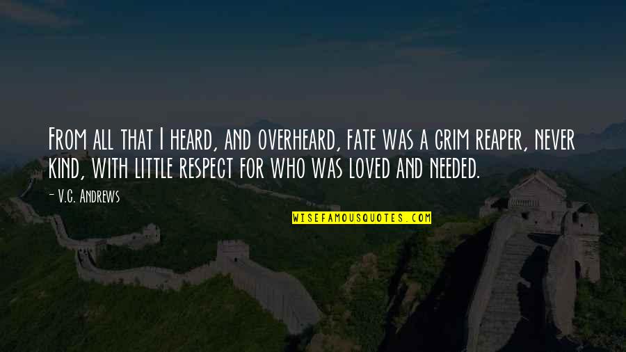 I Never Loved Quotes By V.C. Andrews: From all that I heard, and overheard, fate
