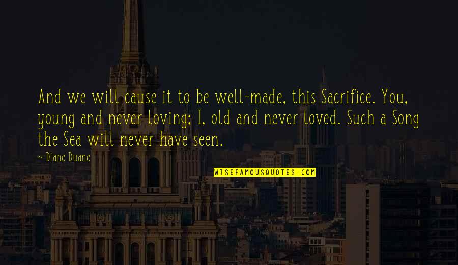 I Never Loved You Quotes By Diane Duane: And we will cause it to be well-made, I Never Loved You Quotes By Diane Duane: And we will cause it to be well-made,
