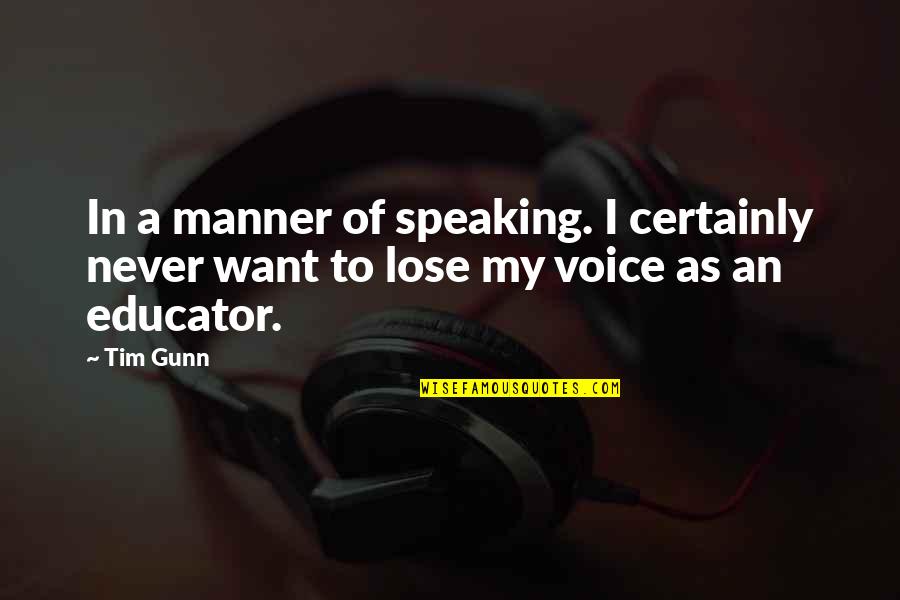 I Never Want To Lose You Quotes By Tim Gunn: In a manner of speaking. I certainly never