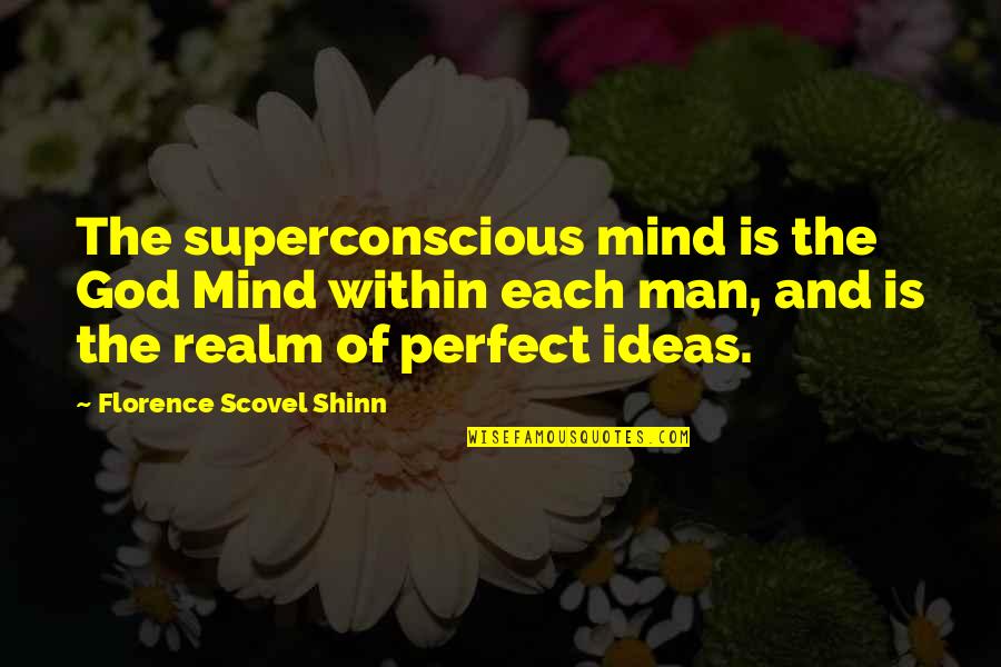 I Not Perfect But God Quotes By Florence Scovel Shinn: The superconscious mind is the God Mind within