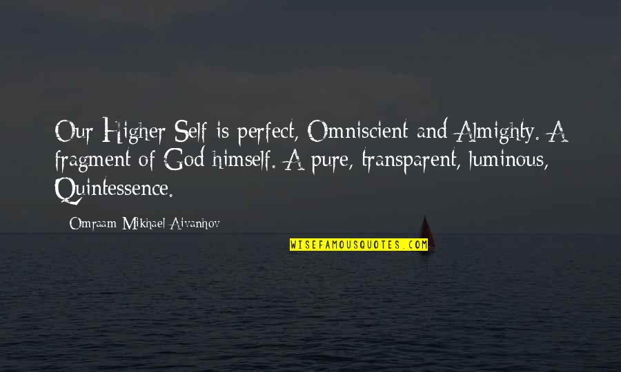 I Not Perfect But God Quotes By Omraam Mikhael Aivanhov: Our Higher Self is perfect, Omniscient and Almighty.