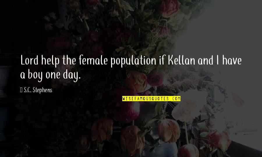 I Only Love One Boy Quotes By S.C. Stephens: Lord help the female population if Kellan and