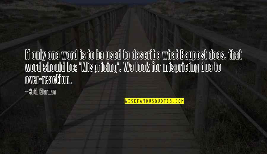 I Only Post What I Want You To See Quotes By Seth Klarman: If only one word is to be used I Only Post What I Want You To See Quotes By Seth Klarman: If only one word is to be used