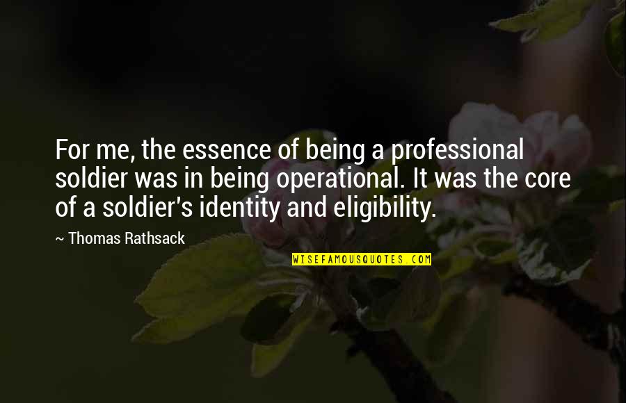 I Operational Quotes By Thomas Rathsack: For me, the essence of being a professional