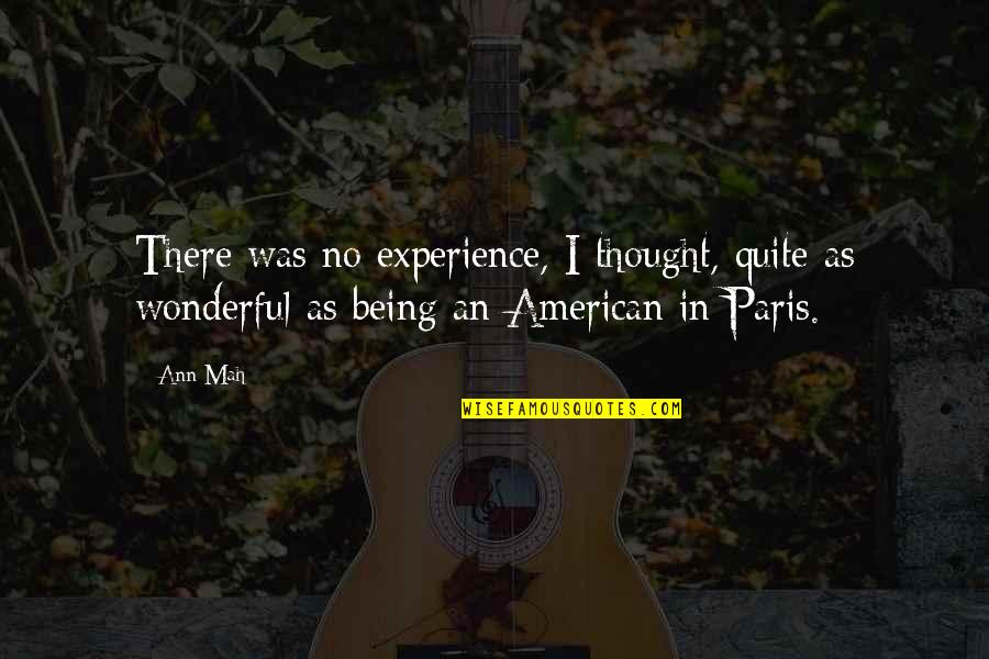 I Paris Quotes By Ann Mah: There was no experience, I thought, quite as
