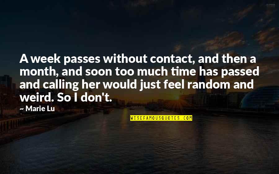 I Passed Quotes By Marie Lu: A week passes without contact, and then a I Passed Quotes By Marie Lu: A week passes without contact, and then a