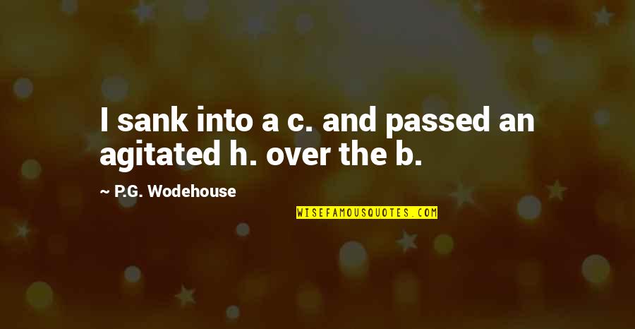 I Passed Quotes By P.G. Wodehouse: I sank into a c. and passed an I Passed Quotes By P.G. Wodehouse: I sank into a c. and passed an