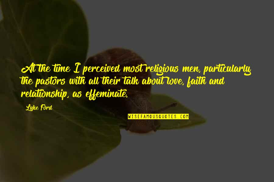 I Perceived Quotes By Luke Ford: At the time I perceived most religious men,