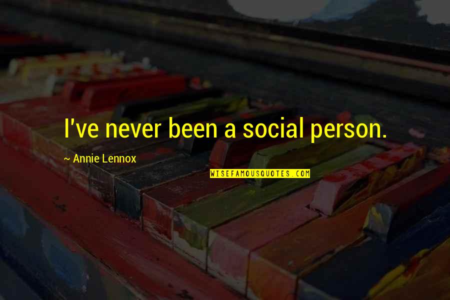 I Person Quotes By Annie Lennox: I've never been a social person.